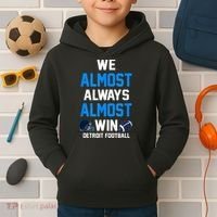 We Almost Always Almost Win Sports Football Funny Lions Kids Hoodie thumb 2