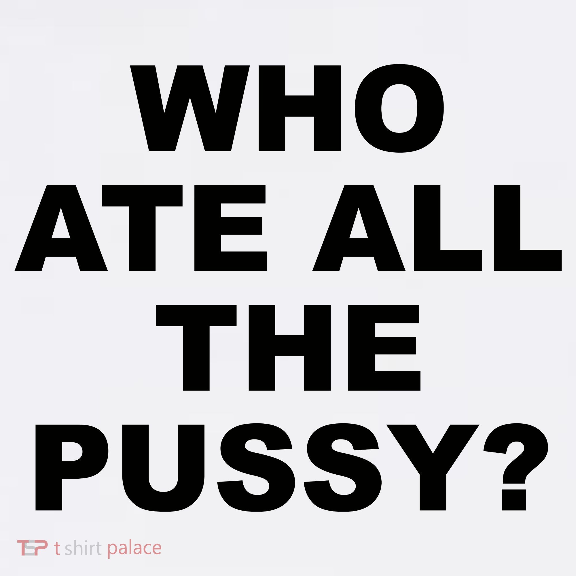 Who Ate All The Pussy Funny Cool For Popular Quote Visor