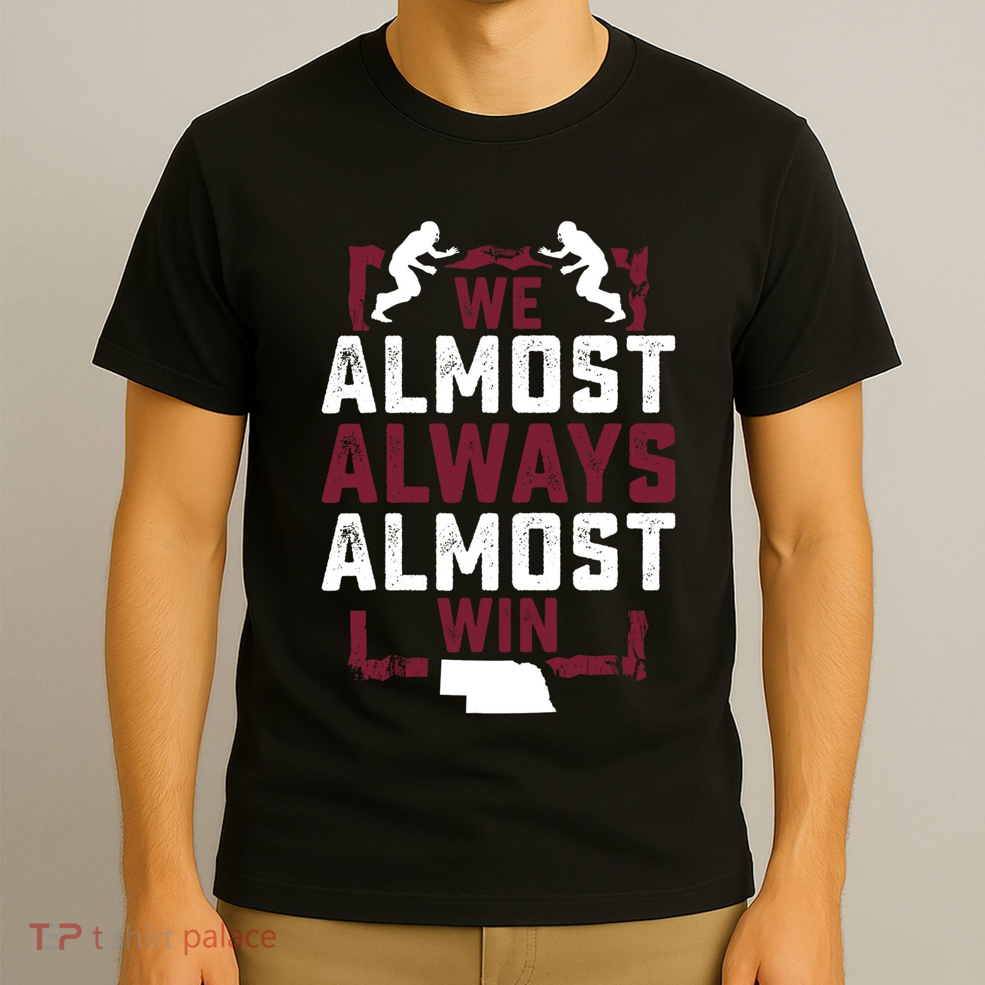 We Almost Always Almost Win Funny Nebraska Football Fans T-Shirt