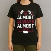 We Almost Always Almost Win Funny Nebraska Football Fans T-Shirt thumb 4