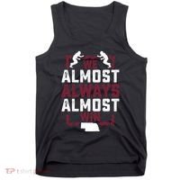 We Almost Always Almost Win Funny Nebraska Football Fans Tank Top thumb 0