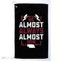 We Almost Always Almost Win Funny Nebraska Football Fans Golf Towel thumb 0