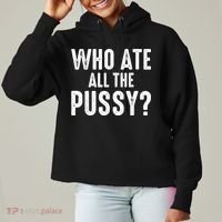 Who Ate All The Pussy Funny Cool For Popular Quote Tee Ladies Heavyweight Boxy Pullover Hoodie thumb 0