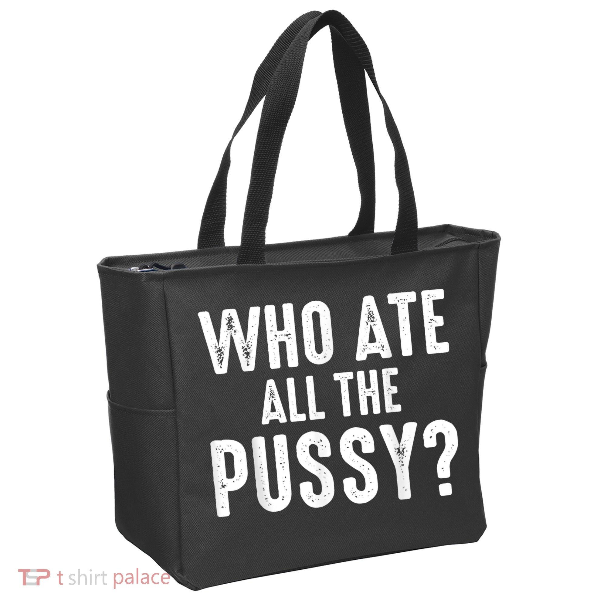 Who Ate All The Pussy Funny Cool For Popular Quote Tee Tote Bag
