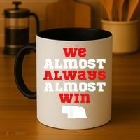We Almost Always Almost Win Funny Nebraska Football Fans Coffee Mug thumb 4