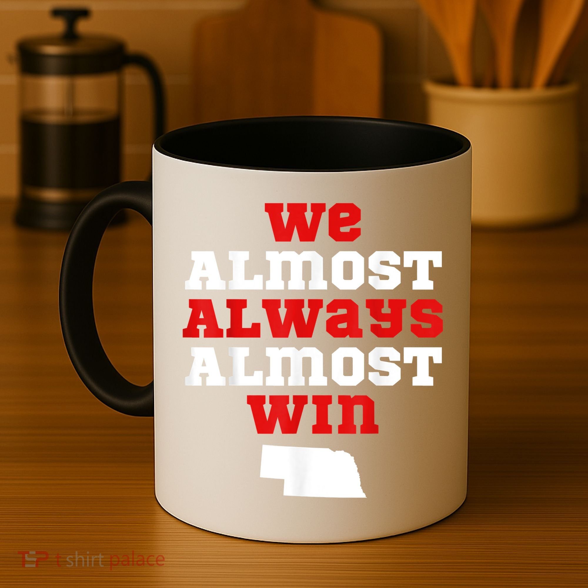 We Almost Always Almost Win Funny Nebraska Football Fans Coffee Mug