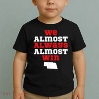 We Almost Always Almost Win Funny Nebraska Football Fans Toddler T-Shirt thumb 2