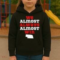 We Almost Always Almost Win Funny Nebraska Football Fans Kids Hoodie thumb 3