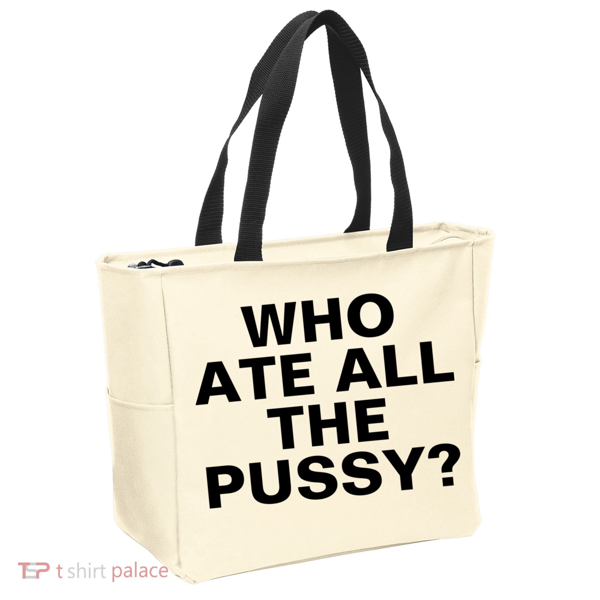 Who Ate All The Pussy Funny Cool For Popular Quote Tee Tote Bag