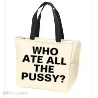 Who Ate All The Pussy Funny Cool For Popular Quote Tee Tote Bag thumb 3