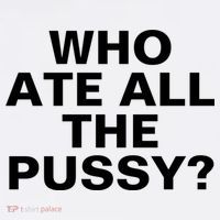 Who Ate All The Pussy Funny Cool For Popular Quote Tee Women's Hoodie thumb 2