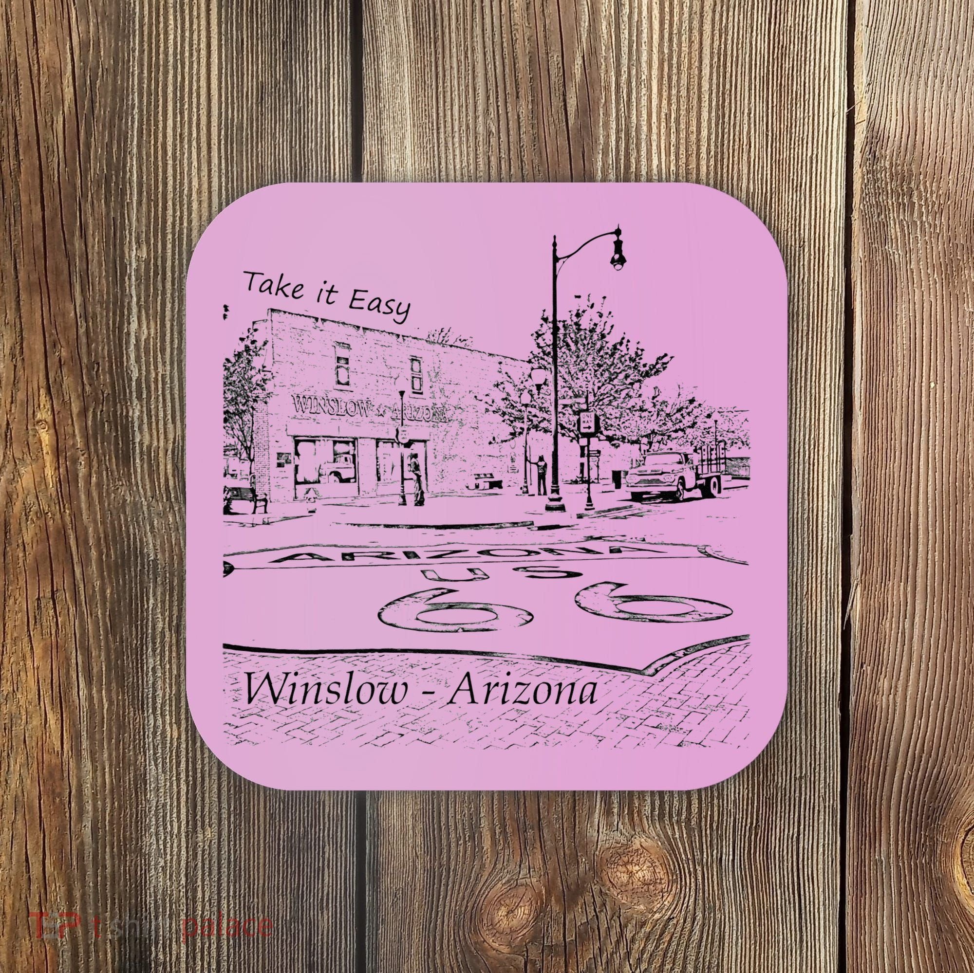 Winslow Arizona AZ US 66 Take It Easy Est. 1926 Mother Road Coaster