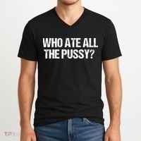 Who Ate All The Pussy Funny V-Neck T-Shirt thumb 2