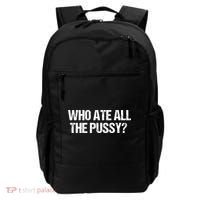Who Ate All The Pussy Funny Backpack thumb 0