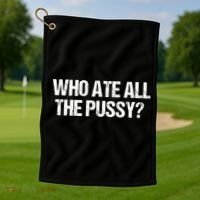 Who Ate All The Pussy Funny Golf Towel thumb 1