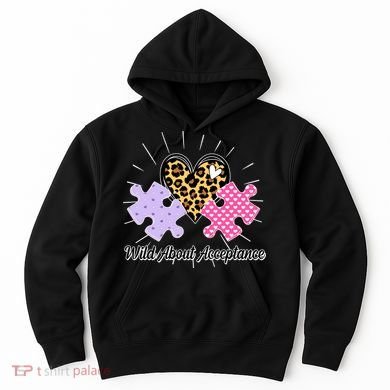 Wild About Acceptance Autism Awareness Puzzle Heart Hoodie