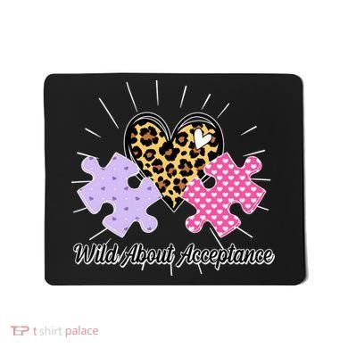Wild About Acceptance Autism Awareness Puzzle Heart Mousepad