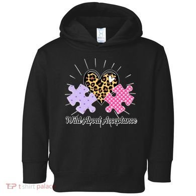 Wild About Acceptance Autism Awareness Puzzle Heart Toddler Hoodie