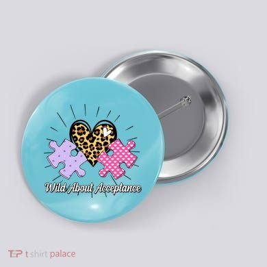 Wild About Acceptance Autism Awareness Puzzle Heart Button