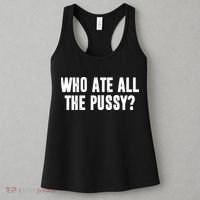 Who Ate All The Pussy Funny Women's Tank Top thumb 3