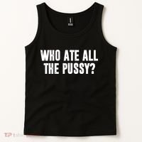 Who Ate All The Pussy Funny Tank Top thumb 2