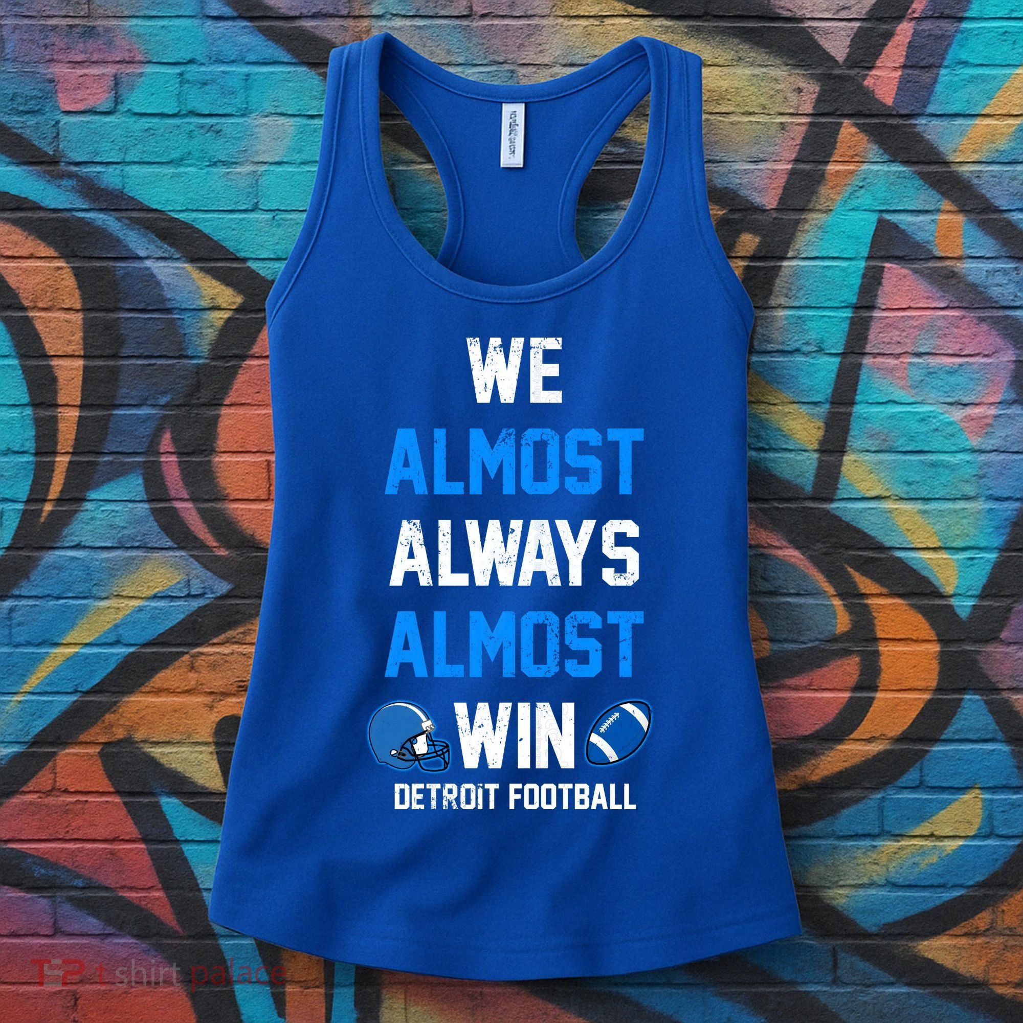 We Almost Always Almost Win Sports Football Funny Lions Women's Tank Top