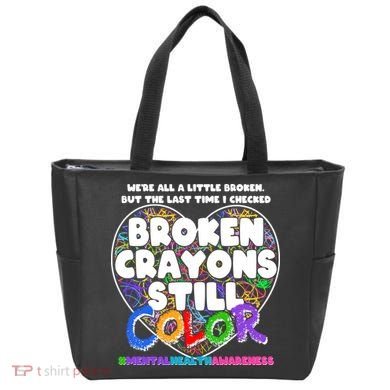 We're All A Little Broken But The Last Time I Checked Broken Crayons Still Color Tote Bag