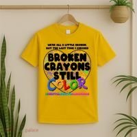 We're All A Little Broken But The Last Time I Checked Broken Crayons Still Color T-Shirt thumb 2