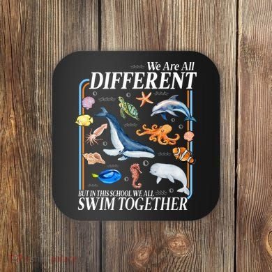 We Are All Different Swim Together Teacher Students Classmates Coaster