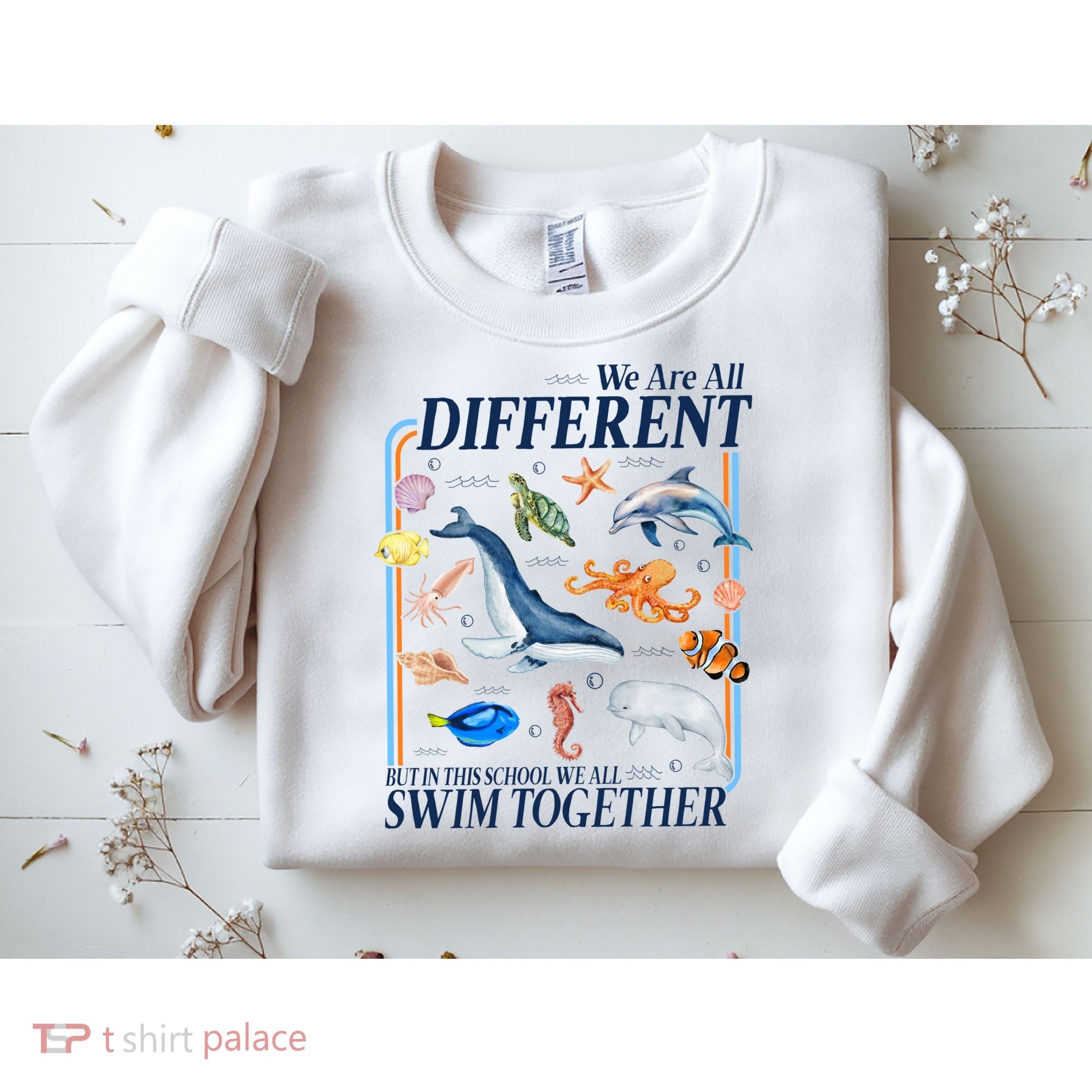 We Are All Different Swim Together Teacher Students Classmates Sweatshirt