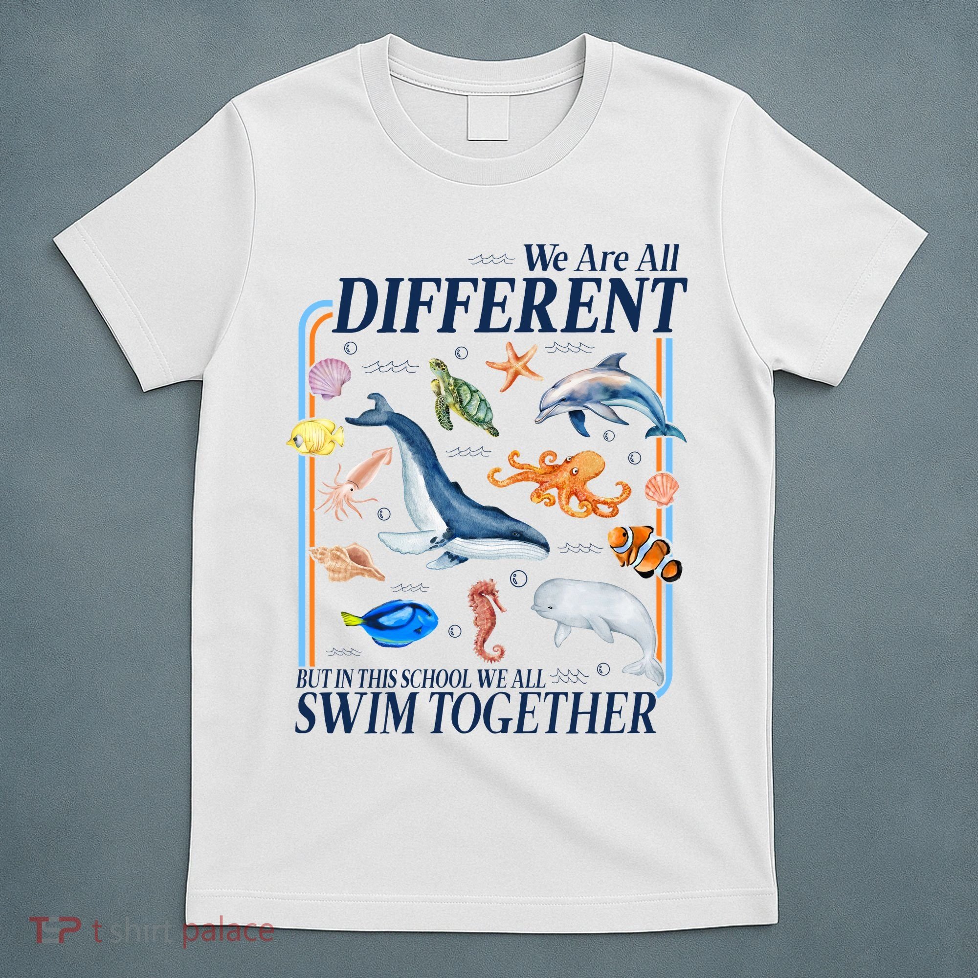 We Are All Different Swim Together Teacher Students Classmates T-Shirt