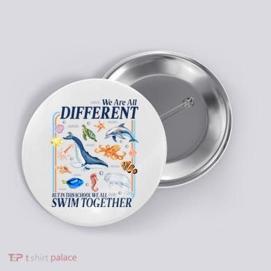 We Are All Different Swim Together Teacher Students Classmates Button