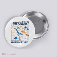 We Are All Different Swim Together Teacher Students Classmates Button thumb 0