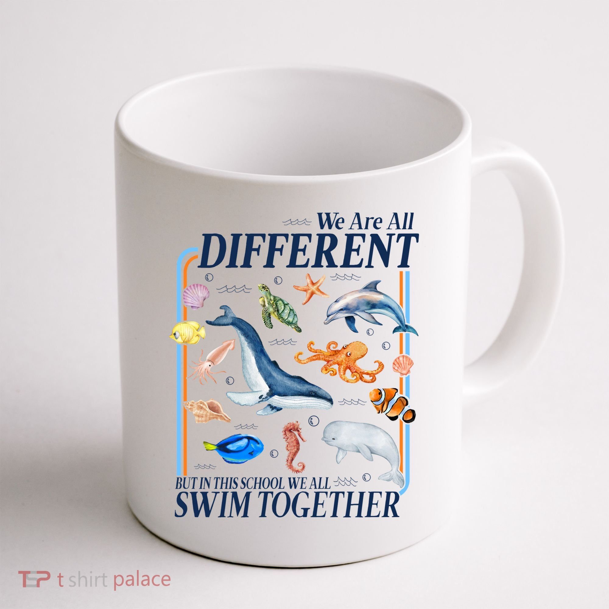 We Are All Different Swim Together Teacher Students Classmates Coffee Mug