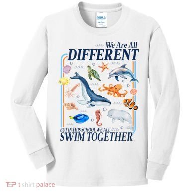 We Are All Different Swim Together Teacher Students Classmates Kids Long Sleeve Shirt