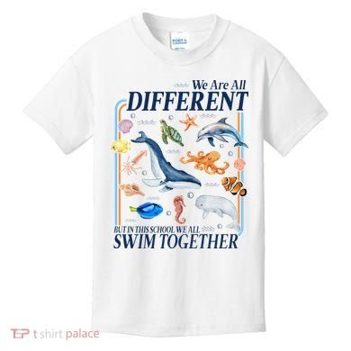 We Are All Different Swim Together Teacher Students Classmates Kids T-Shirt
