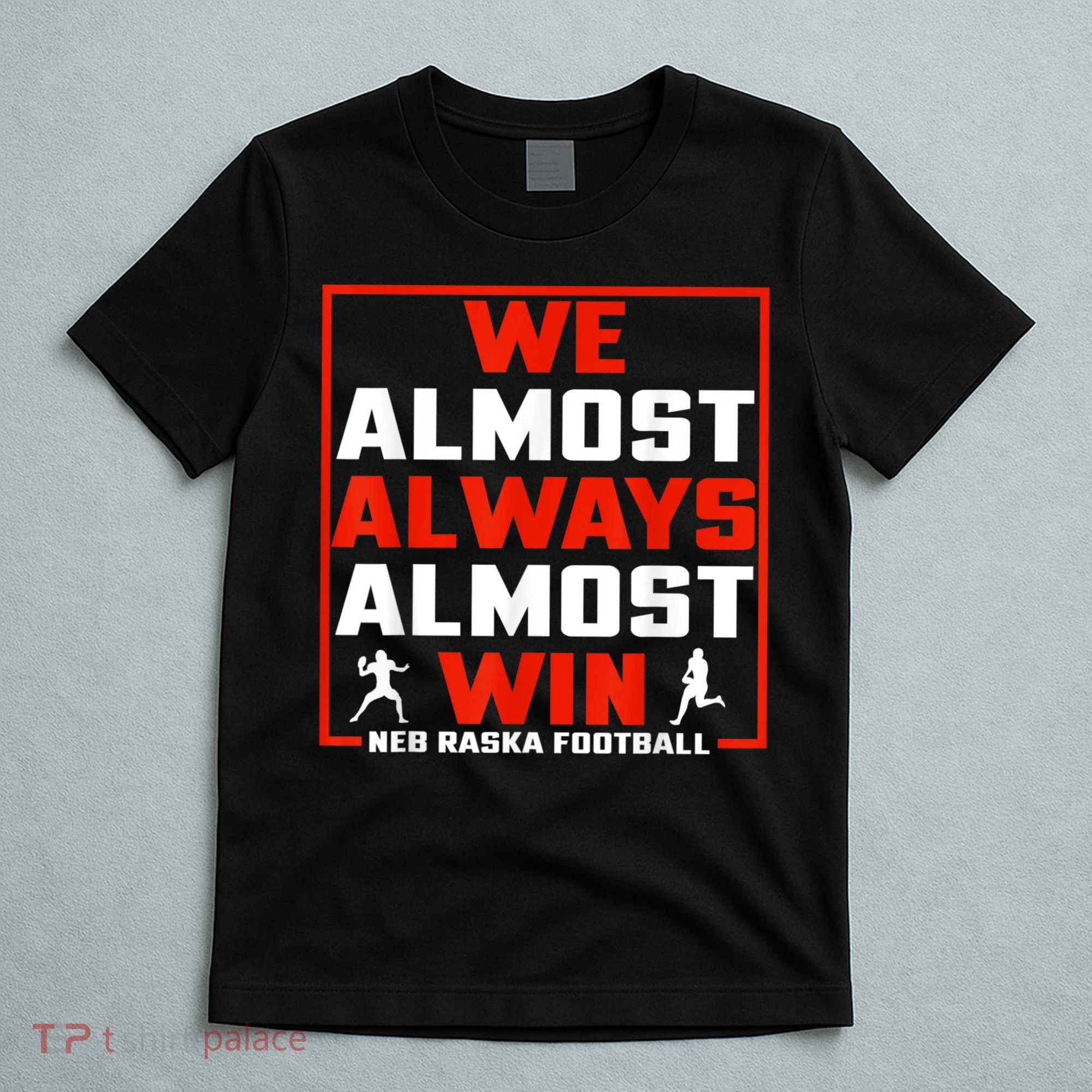We Almost Always Almost Win Sunday Football T-Shirt