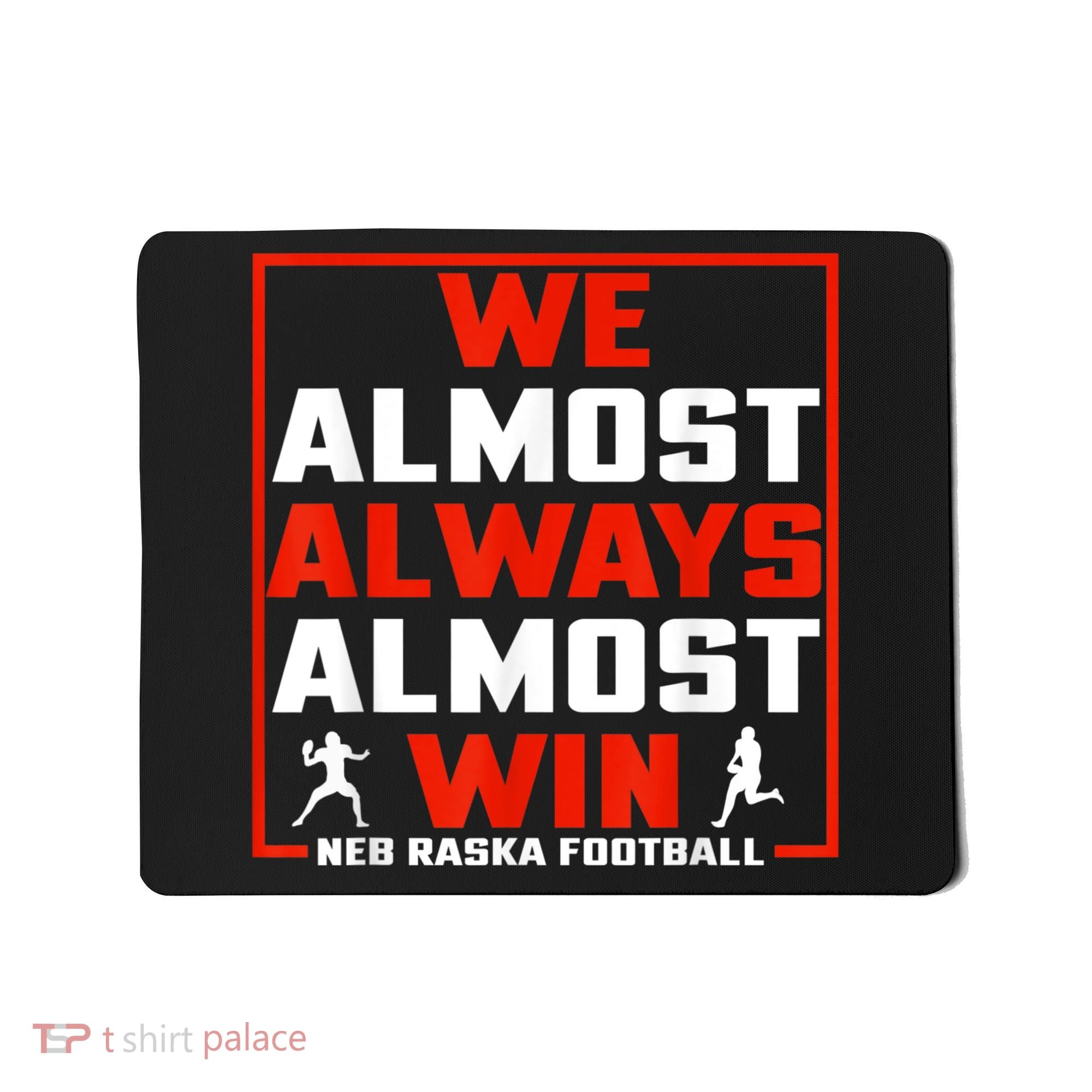 We Almost Always Almost Win Sunday Football Mousepad