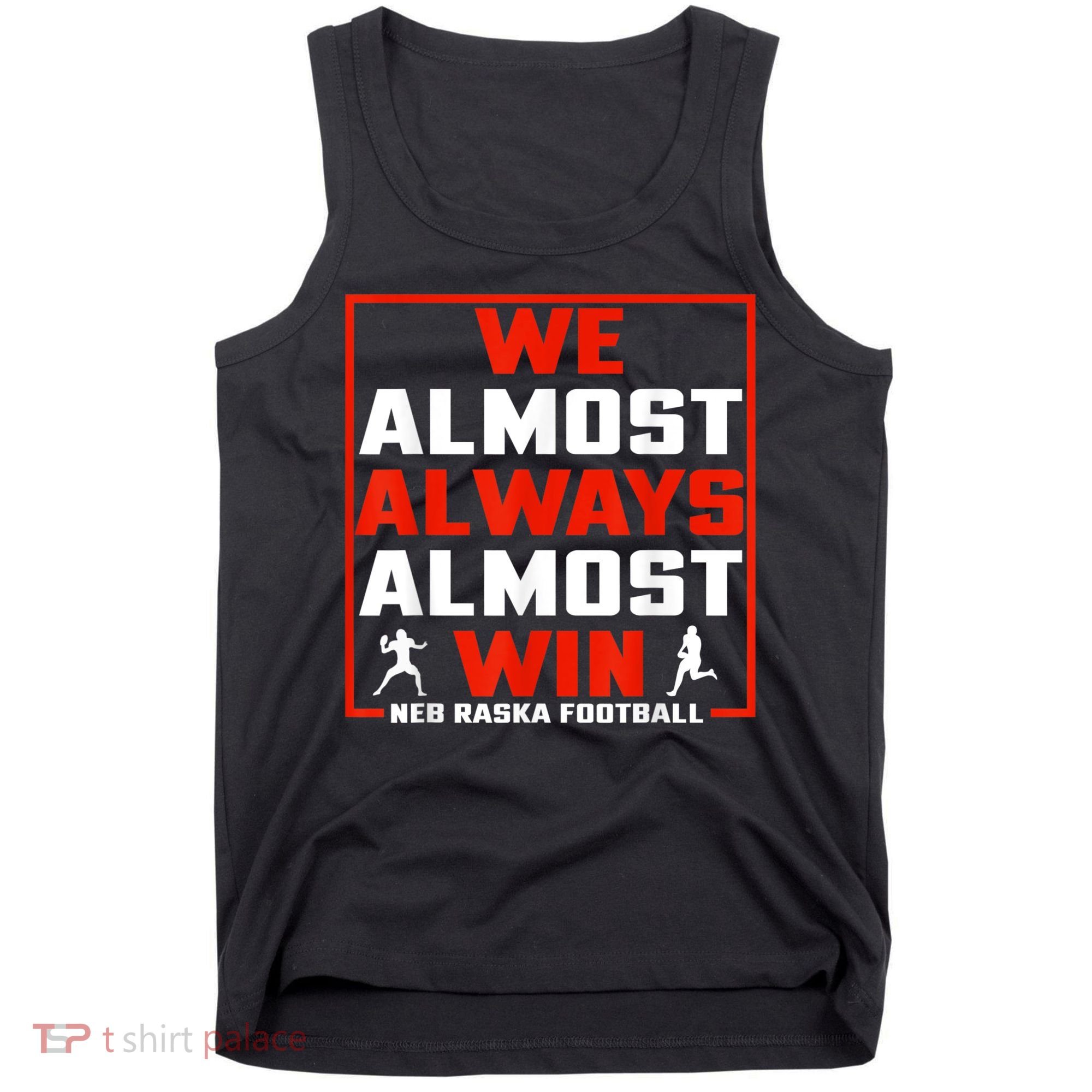 We Almost Always Almost Win Sunday Football Tank Top