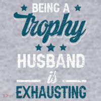 Wedding Anniversary Being A Trophyhusband Is Exhausting Women's Sweatshirt thumb 2