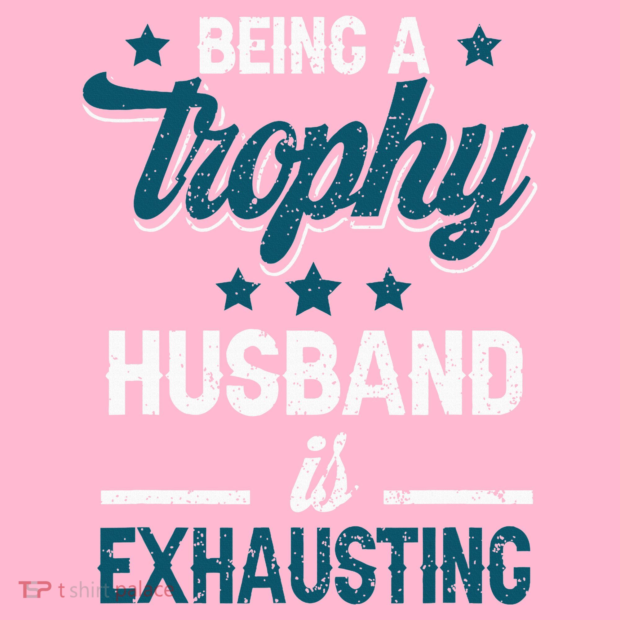 Wedding Anniversary Being A Trophyhusband Is Exhausting Coaster
