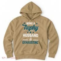 Wedding Anniversary Being A Trophyhusband Is Exhausting Hoodie thumb 0