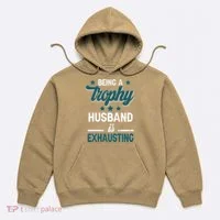 Wedding Anniversary Being A Trophyhusband Is Exhausting Hoodie thumb 0