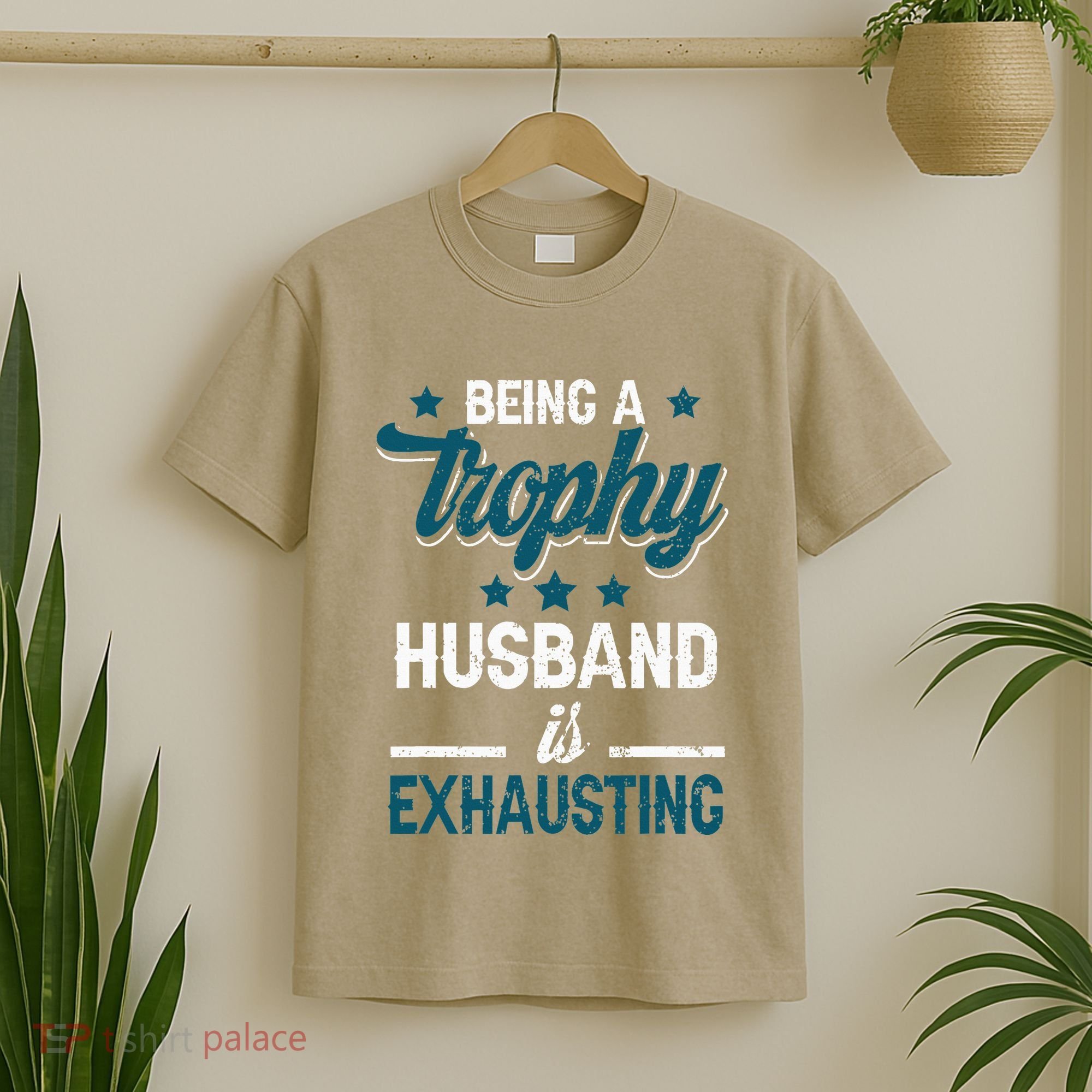 Wedding Anniversary Being A Trophyhusband Is Exhausting T-Shirt