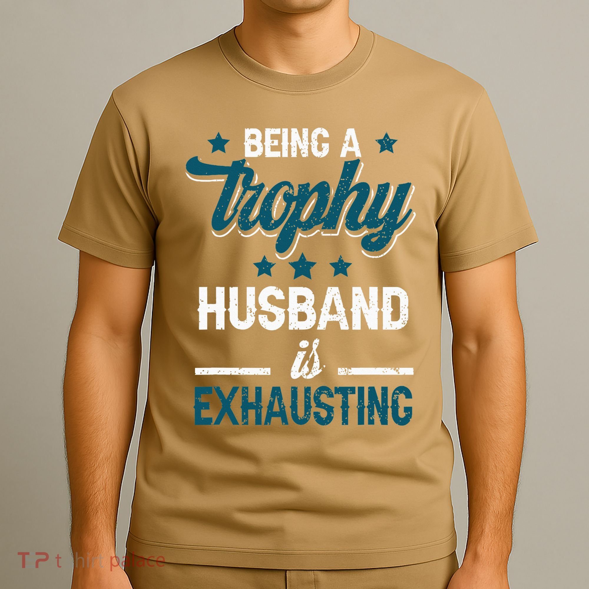 Wedding Anniversary Being A Trophyhusband Is Exhausting T-Shirt