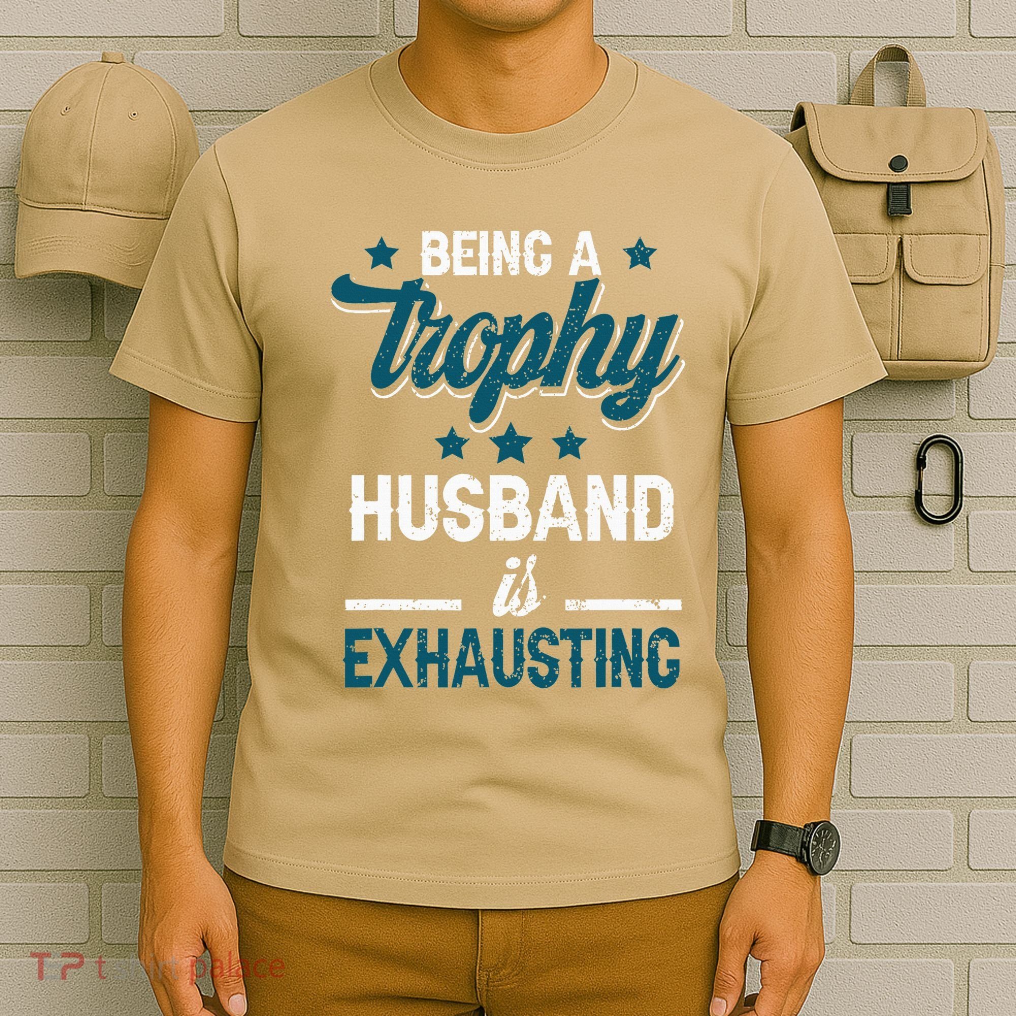 Wedding Anniversary Being A Trophyhusband Is Exhausting T-Shirt