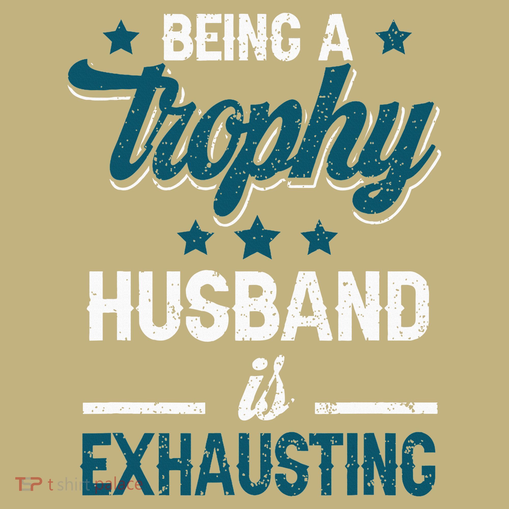 Wedding Anniversary Being A Trophyhusband Is Exhausting Button