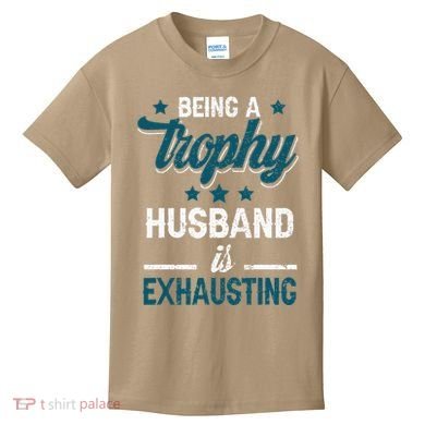 Wedding Anniversary Being A Trophyhusband Is Exhausting Kids T-Shirt