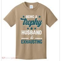 Wedding Anniversary Being A Trophyhusband Is Exhausting Kids T-Shirt thumb 0