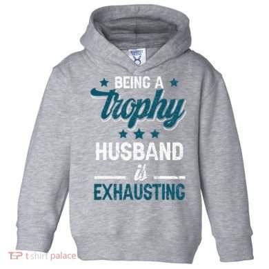 Wedding Anniversary Being A Trophyhusband Is Exhausting Toddler Hoodie